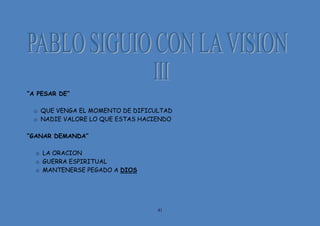 41
“A PESAR DE”
o QUE VENGA EL MOMENTO DE DIFICULTAD
o NADIE VALORE LO QUE ESTAS HACIENDO
“GANAR DEMANDA”
o LA ORACION
o GUERRA ESPIRITUAL
o MANTENERSE PEGADO A DIOS
 