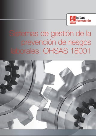 Sistemas de gestión de la
    prevención de riesgos
laborales: OHSAS 18001
 