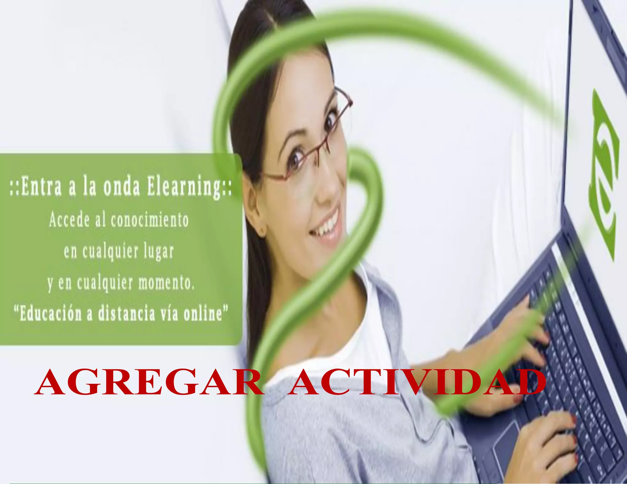 MANUAL DEL FACILITADOR
40
AGREGAR ACTIVIDAD
 