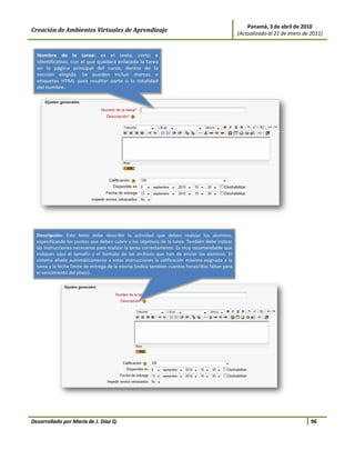Panamá, 3 de abril de 2010
Creación de Ambientes Virtuales de Aprendizaje   (Actualizado al 21 de enero de 2011)




Desarrollado por María de J. Díaz Q.                                            96
 
