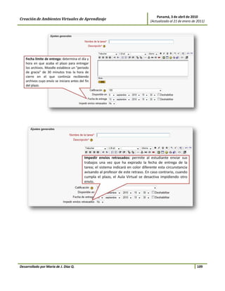 Panamá, 3 de abril de 2010
Creación de Ambientes Virtuales de Aprendizaje   (Actualizado al 21 de enero de 2011)




Desarrollado por María de J. Díaz Q.                                            109
 