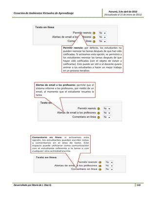 Panamá, 3 de abril de 2010
Creación de Ambientes Virtuales de Aprendizaje   (Actualizado al 21 de enero de 2011)




Desarrollado por María de J. Díaz Q.                                            110
 