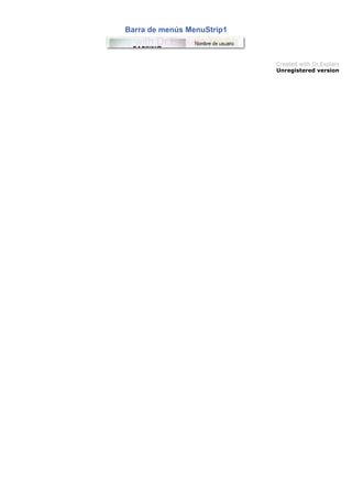 Barra de menús MenuStrip1
Created with Dr.Explain
Unregistered version
 