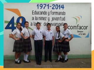 Tecnología e Informática IEC Profesora
Katia Pautt
 