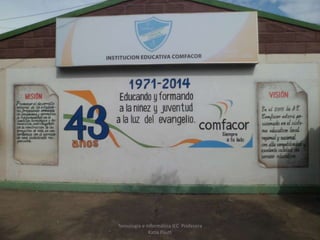 Tecnología e Informática IEC Profesora
Katia Pautt
 