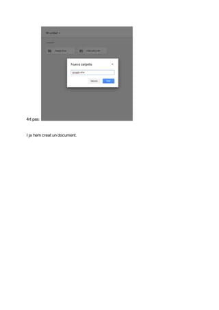 4rt pas:
I ja hem creat un document.