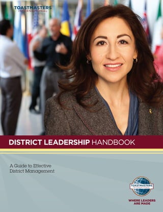 1
WHERE LEADERS
ARE MADE
DISTRICT LEADERSHIP HANDBOOK
A Guide to Effective
District Management
 