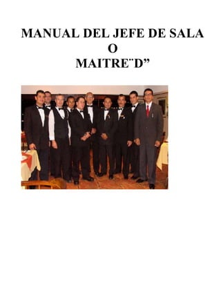 MANUAL DEL JEFE DE SALA
O
MAITRE¨D”
 