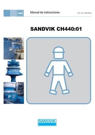 SANDVIK CH440:01
Manual de instrucciones Doc. núm. S 223.534 es
 