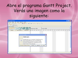 Abre el programa Gantt Project.
   Verás una imagen como la
           siguiente:
 