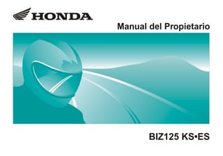 BIZ125 KS•ES
Manual del Propietario
 