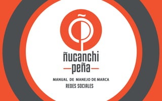 MANUAL DE MANEJO DE MARCA
REDES SOCIALES
 