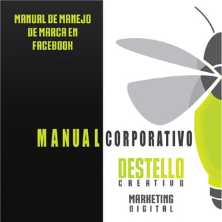 Manual de manejo de marca en facebook Destello Creativo