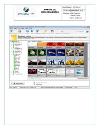 MANUAL DE 
PROCEDIMIENTOS 
Revisado por: John Pérez 
FECHA: Septiembre de 2014 
Autores: Johan huertas 
Cristian Castro 
Richar Castañeda 
 
