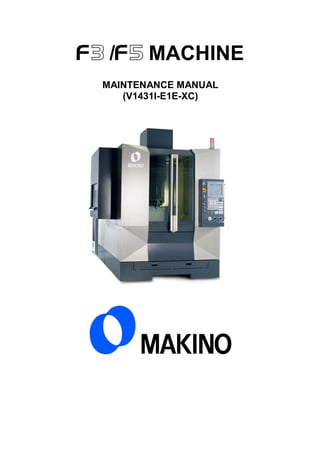 / MACHINE
MAINTENANCE MANUAL
(V1431I-E1E-XC)
 