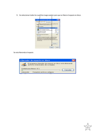 3. Se seleccionan todos los cuadritos luego aceptar para que se libere el espacio en disco.

Se esta liberando el espacio

21

 