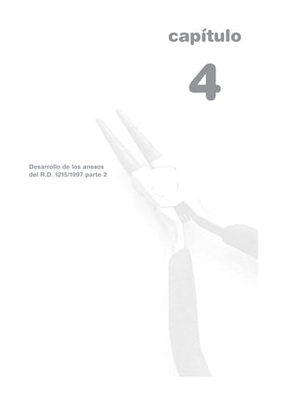 capítulo
Desarrollo de los anexos
del R.D. 1215/1997 parte 2
4
 