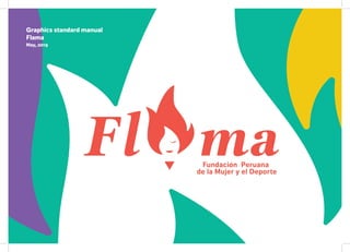 Graphics standard manual
Flama
May, 2019
 