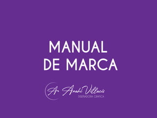 MANUAL
DE MARCA
Anahi Viacis
 