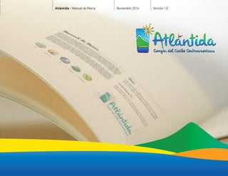 Atlántida - Manual de Marca Noviembre 2014 Versión 1.0
 