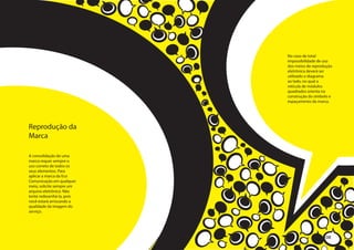 No caso de total
                           impossibilidade de uso
                           dos meios de reprodução
                           eletrônica deverá ser
                           utilizado o diagrama
                           ao lado, no qual a
                           retícula de módulos
                           quadrados orienta na
                           construção do símbolo e
                           espaçamento da marca.




Reprodução da
Marca

A consolidação de uma
marca requer sempre o
uso correto de todos os
seus elementos. Para
aplicar a marca da Eco
Comunicação em qualquer
meio, solicite sempre um
arquivo eletrônico. Não
tente redesenhá-la, pois
você estará arriscando a
qualidade da imagem do
serviço.




                                              08
 