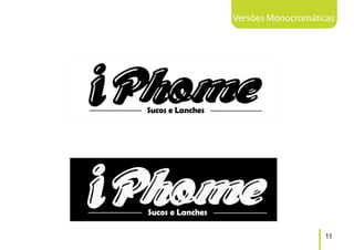 Versões Monocromáticas




                   11
 