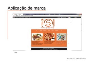 Aplicação de marca




   Site



                     Manual de marca do Sabor de Realengo
 