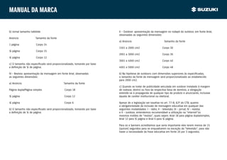Manual da marca


b) Jornal tamanho tablóide                                               V - Outdoor: apresentação da mensagem no rodapé do outdoor, em fonte Arial,
                                                                         observadas as seguintes dimensões:
Anúncio              Tamanho da fonte
                                                                         a) Anúncio                            Tamanho da fonte
1 página              Corpo 24
                                                                         1501 a 2000 cm2                     Corpo 30
½ página              Corpo 15
                                                                         2001 a 3000 cm2                     Corpo 36
¼ página              Corpo 12
                                                                         3001 a 4000 cm2                     Corpo 40
c) O tamanho não especificado será proporcionalizado, tomando por base
a definição de ¼ de página.                                              4001 a 5000 cm2                     Corpo 48

IV - Revista: apresentação da mensagem em fonte Arial, observadas        b) Na hipótese de outdoors com dimensões superiores às especificadas,
as seguintes dimensões:                                                  o tamanho da fonte da mensagem será proporcionalizado ao estabelecido
                                                                         para 2000 cm2.
a) Anúncio                                  Tamanho da fonte
                                                                         c) Quando se tratar de publicidade veiculada em outdoor instalado à margem
Página dupla/Página simples                  Corpo 18                    de rodovia, dentro ou fora da respectiva faixa de domínio, a obrigação
                                                                         estende-se à propaganda de qualquer tipo de produto e anunciante, inclusive
½ página                                     Corpo 12                    àquela de caráter institucional ou eleitoral.

¼ página                                     Corpo 6                     Apesar de a legislação ser taxativa no art. 77-B, §2º do CTB, quanto
                                                                         a obrigatoriedade da inclusão de mensagem educativa em qualquer das
b) O tamanho não especificado será proporcionalizado, tomando por base   seguintes modalidades: I - rádio; II - televisão; III - jornal; IV - revista;
a definição de ¼ de página.                                              e V - outdoor, entendemos recomendável a utilização na “internet”os
                                                                         mesmos moldes de “revista”, quais sejam: Arial 18 para página dupla/simples,
                                                                         Arial 12 para ½ página e Arial 6 para ¼ página.

                                                                         Para os e banners acreditamos que seria importante eles terem menos de 15
                                                                         (quinze) segundos para se enquadrarem na exceção da “televisão”, para não
                                                                         haver a necessidade da frase educativa em fonte 20 por 3 segundos.
 