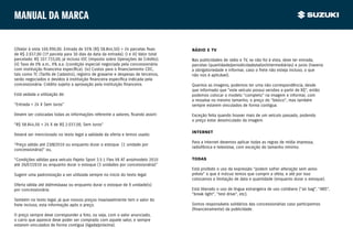 Manual da marca


(i)Valor à vista 106.990,00. Entrada de 55% (R$ 58.844,50) + 24 parcelas fixas       RÁDIO E TV
de R$ 2.037,00 (1ª parcela para 30 dias da data da entrada). (i e iii) Valor total
parcelado: R$ 107.733,00, já incluso IOC (imposto sobre Operações de Crédito).       Nas publicidades de rádio e TV, se não foi à vista, deve ter entrada,
(ii) Taxa de 0% a.m., 0% a.a. (condição especial negociada pela concessionária       parcelas (quantidade/periodicidade/valor/intermediárias) e juros (haveria
com instituição financeira específica). (iv) Custos para o financiamento CDC,        a obrigatoriedade e informar, caso o frete não esteja incluso, o que
tais como TC (Tarifa de Cadastro), registro de gravame e despesas de terceiros,      não nos é aplicável).
serão negociados e devidos à instituição financeira específica indicada pela
concessionária. Crédito sujeito a aprovação pela instituição financeira.             Quantos as imagens, podemos ter uma não correspondência, desde
                                                                                     que informado que “este veículo possui versões a partir de R$”, então
Está vedada a utilização de:                                                         podemos colocar o modelo “completo” na imagem e informar, com
                                                                                     a ressalva no mesmo tamanho, o preço do “básico”, mas também
“Entrada + 24 X Sem Juros”                                                           sempre estarem vinculados de forma contigua.

Devem ser colocadas todas as informações referente a valores, ficando assim:         Exceção feita quando houver mais de um veículo passado, podendo
                                                                                     o preço estar desvinculado da imagem.
“R$ 58.844,50 + 24 X de R$ 2.037,00, Sem Juros”

Deverá ser mencionado no texto legal a validade da oferta e temos usado:
                                                                                     INTERNET

                                                                                     Para a internet devemos aplicar todas as regras de mídia impressa,
“Preço válido até 23/8/2010 ou enquanto durar o estoque (1 unidade por
                                                                                     radiofônica e televisiva, com exceção do tamanho mínimo.
concessionária)” ou,

“Condições válidas para veículo Pajeto Sport 3.5 L Flex V6 AT ano/modelo 2010        TODAS
até 26/07/2010 ou enquanto durar o estoque (3 unidades por concessionária)”
                                                                                     Está proibido o uso da expressão “podem sofrer alteração sem aviso
Sugerir uma padronização a ser utilizada sempre no inicio do texto legal:            prévio” o que é inócuo temos que cumprir a ofeta, e até por isso
                                                                                     colocamos a limitação de data e quantidade (enquanto durar o estoque).
Oferta válida até dd/mm/aaaa ou enquanto durar o estoque de X unidade(s)
por concessionária.                                                                  Está liberado o uso de língua estrangeira de uso cotidiano (“air bag”, “ABS”,
                                                                                     “break light”, “test drive”, etc).
Também no texto legal, já que nossos preços invariavelmente tem o valor do
frete incluso, esta informação após o preço.                                         Somos responsáveis solidários das concessionárias caso participemos
                                                                                     (financeiramente) da publicidade.
O preço sempre deve corresponder a foto, ou seja, com o valor anunciado,
o carro que aparece deve poder ser comprado com aquele valor, e sempre
estarem vinculados de forma contigua (ligada/próxima).
 
