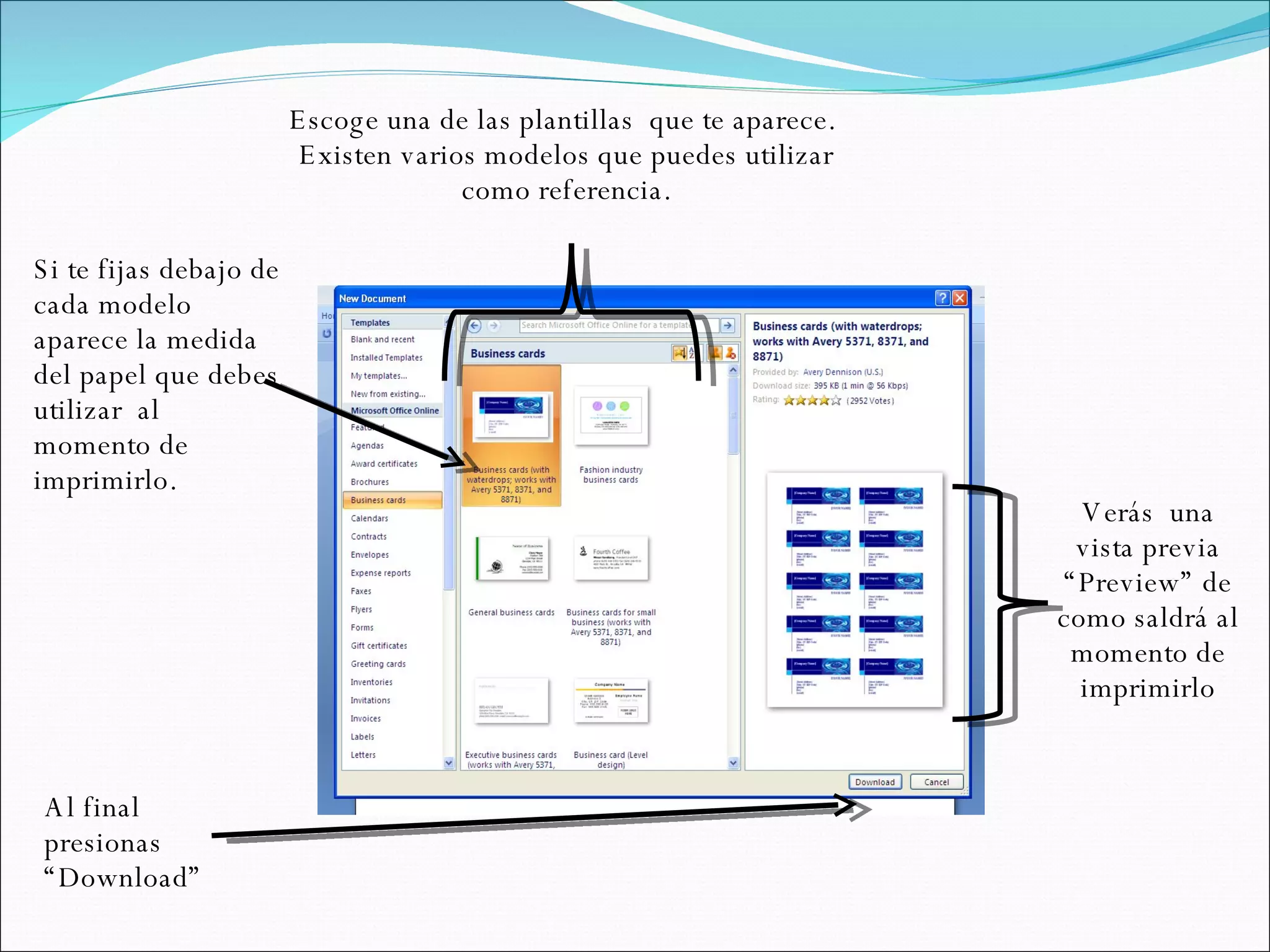 Escoge una de las plantillas  que te aparece.  Existen varios modelos que puedes utilizar como referencia. Si te fijas debajo de cada modelo aparece la medida del papel que debes utilizar  al momento de imprimirlo. Verás  una vista previa “Preview” de como saldrá al momento de imprimirlo Al final presionas “Download” 