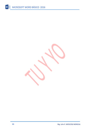 MICROSOFT WORD BÁSICO 2016
66 Mg. John P. MOSCOSO NORIEGA
 