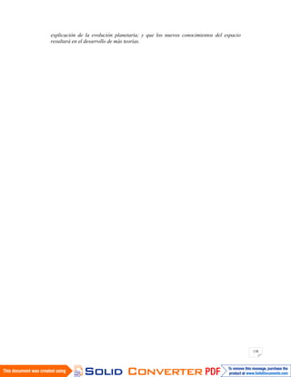 158
explicación de la evolución planetaria; y que los nuevos conocimientos del espacio
resultará en el desarrollo de más teorías.
 