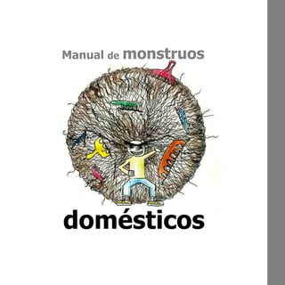Manual de monstruos




domésticos
 
