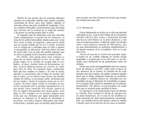Dentro de este primer tipo de antirrobo debemos        para acceder con ella al interior de locales que reúnan
 destacar las conocidas cadenas tipo «pitón» pesadas,       las condiciones para ello.
 incómodas de llevar, pero muy fiables; además, el
 mercado ofrece una gran variedad de longitudes. Exis-
 ten modelos fabricados exclusivamente para bicicletas      2.2.8. Iluminación
 que cuentan con la ventaja de su reducido tamaño
 y de poseer un anclaje propio bajo el sillín.                  Llevar iluminación en la bici no es sólo una decisión
     El segundo tipo de antirrobos está más indicado        individual; la ley, a través del Código de la Circulación
como complemento o auxiliar de los primeros, se             (artículo 146.2.c) dice: ciclos y motociclos llevarán
trata de los cables helicoidales ideales para atar varias   una luz de color blanco en la parte delantera y otra
bicis entre sí dada su longitud, o para atar la rueda       roja en la parte posterior, visibles de noche con tiempo
que no queda zafada por la «U» o pitón. Cuentan             claro a una distancia mínima de 300 metros, que
con la ventaja de ir anclados bajo el sillín y apenas       no sean deslumbrantes ni molesten indebidamente a
es perceptible su ubicación. Son muy útiles en rutas        los demás usuarios de la vía pública. Esto es lo que
de varios días si no os fiáis del amable lugareño que       dice la ley.
se ofrece a guardar la bici mientras compras el pan.             Aun en el caso de no existir este precepto legal,
    Por último, sólo queda darte unos consejos si           el hecho de ser visibles redunda en nuestra propia
dejas de un modo habitual tu bici en la calle. En           seguridad, y al igual que el uso del casco, es un ele-
primer lugar, no te olvides de recoger todo lo «ro-         mento cuya utilización ha de generalizarse entre los
bable», es decir: bomba, bolsa de herramientas, bi-         ciclistas.
dón, incluso deberías pensar en colocar un cable                Existe una cierta incompatibilidad entre las clásicas
para fijar el sillín. En segundo lugar, comprueba           luces de dinamo y las BTT, sobre todo si haces un
bien que has «atado» el cuadro y no sólo la rueda,          uso intensivo de la misma. La dinamo ha de estar
además es conveniente que el lugar de anclaje esté          anclada cerca de la rueda y los golpes continuos pueden
fijo al suelo y no se mueva como ocurre con muchas          hacer que se afloje, pudiendo ocasionar un accidente.
señales de tráfico; si no posees cable, desmonta una        Los golpes y cambios bruscos de velocidad son res-
de las ruedas y únela al conjunto atado por la «U»          ponsables de que el filamento de la bombilla no aguan-
o pitón. En tercer lugar, coloca la cerradura en po-        te el irregular flujo eléctrico mandado por la dinamo,
sición incómoda ante la posible manipulación a la           fundiéndose. Por último, su proximidad a la rueda
que puede verse sometida. Por último, aparca tu             hace que se acumule gran cantidad de barro.
bici en lugares frecuentados por mucha gente, evita             La alternativa a las tradicionales luces de dinamo
dejar la bici siempre en los mismos lugares para            es variada. Pero siempre la fuente de energía son
evitar que sea «fichada» por algún indeseable (esta         las pilas domésticas, en el caso de las alcalinas su
práctica es habitual en la puerta de facultades y           larga duración las hará particularmente recomenda-
escuelas), reivindica lugares adecuados para dejar          bles. Los modelos de luz por batería varían en calidad
la bicicleta y siempre que sea posible pide permiso         y diseño, pero en la mayoría de los casos se acoplan
 