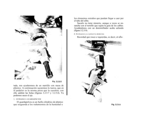 los elementos extraños que puedan llegar a caer por
                                                         el tubo del sillín.
                                                             Sacarlo no tiene misterio, aunque a veces se en-
                                                         sancha con el tornillo que sujeta la guía de los cables.
                                                         Ayudándonos con un destornillador acaba saliendo
                                                         (figura 3.2.5.9).
                                                         4. E XTRAELR LA CAZOLETA DERECHA
                                                            Recordad que rosca a izquierdas, es decir, al aflo-




tada, nos ayudaremos de un martillo con maza de
plástico. A continuación sacaremos la tuerca, que en
el pedalier es la misma pieza que la cazoleta; con
ella saldrán las bolas (figuras 3.2.5.7 y 3.2.5.8). Ya
podemos sacar el eje.
3. EXTRAER E L GUARDAPOLVOS
   El guardapolvos es un fuelle cilindrico de plástico
que resguarda a los rodamientos de la humedad o
 