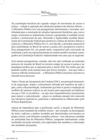 42
PARA MEMBROS DO MINISTÉRIO PÚBLICO
MANUAL DE
Negociação
e Mediação
Na assimilação brasileira do segundo estágio do movi...