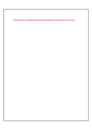 12 
(TODA SEÇÃO PRIMÁRIA DEVE SER INICIADA NO ANVERSO DA FOLHA) 
 