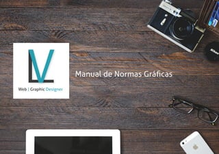 Manual de Normas Gráﬁcas
Web | Graphic Designer
 