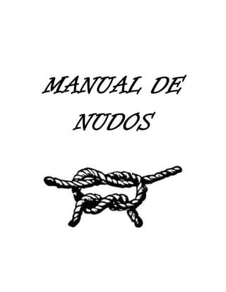 MANUAL DE
NUDOS
 
