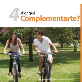 37* http://www.who.int/dietphysicalactivity/fruit/es/
4¿Por qué
Complementarte?
 