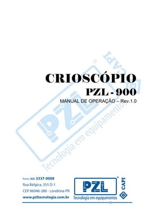 CRIOSCÓPIO
          PZL - 900
 MANUAL DE OPERAÇÃO – Rev.1.0
 
