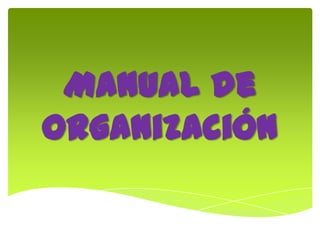 Manual de
Organización
 