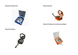 Bússola de Estrato Clar
Bússola Geológica
Bússola Brunton
Bússola Freiberger de estrato para geólogo
 