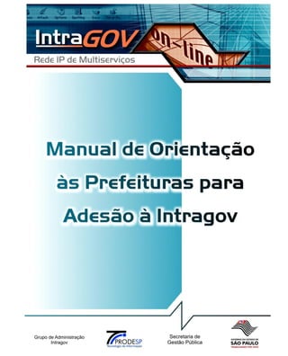 Manual de Orientação às Prefeituras para Adesão à Intragov  




                                                               1
 