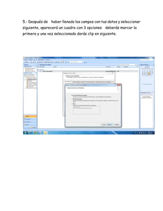 5.- Después de haber llenado los campos con tus datos y seleccionar
siguiente, aparecerá un cuadro con 3 opciones deberás marcar la
primera y una vez seleccionada darás clip en siguiente.
 