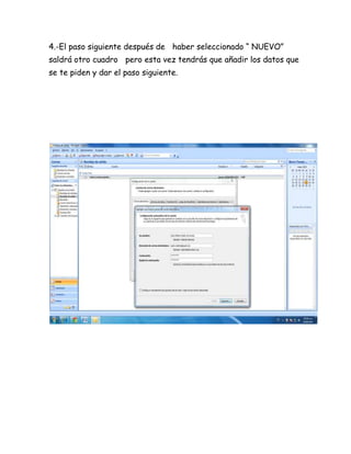 4.-El paso siguiente después de haber seleccionado “ NUEVO”
saldrá otro cuadro pero esta vez tendrás que añadir los datos que
se te piden y dar el paso siguiente.
 