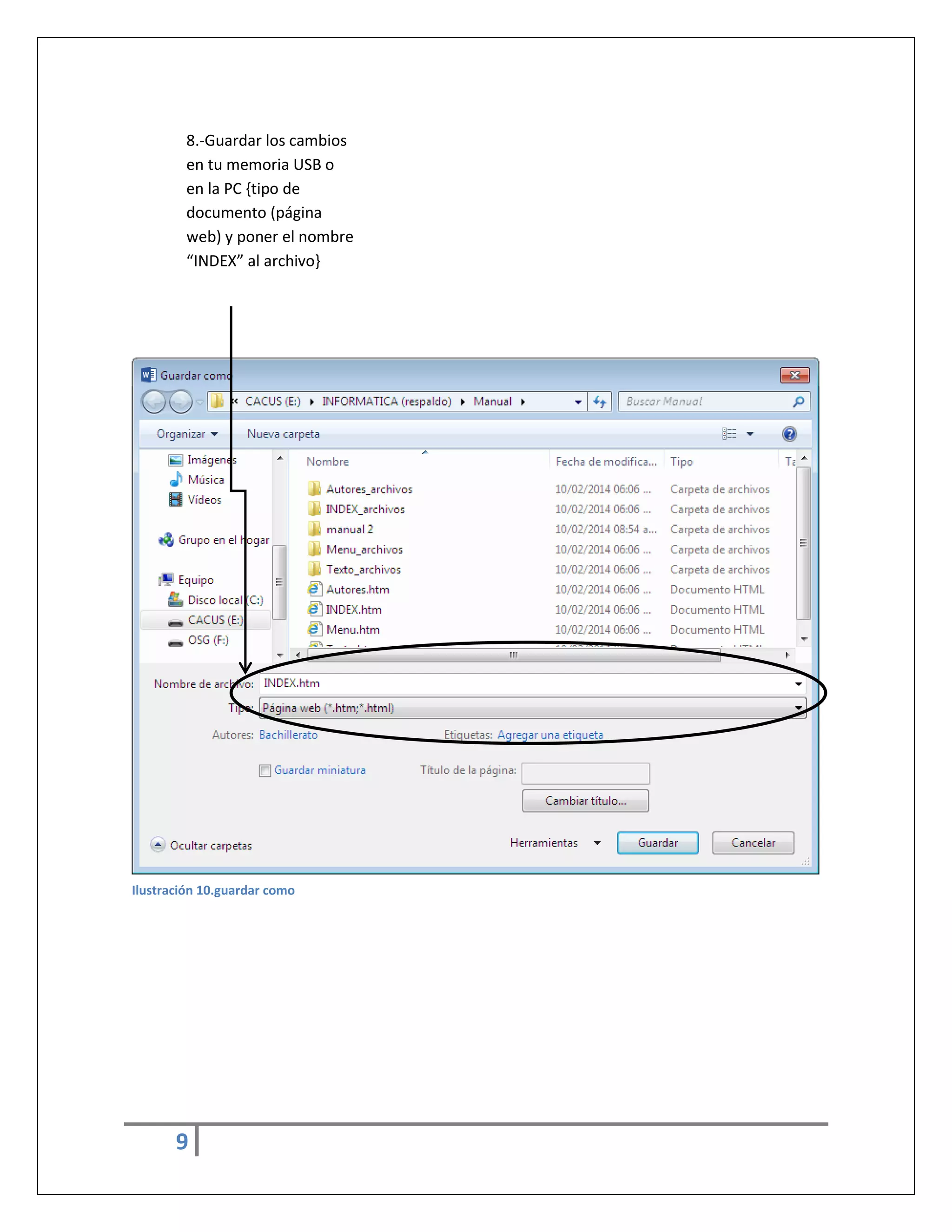8.-Guardar los cambios
en tu memoria USB o
en la PC {tipo de
documento (página
web) y poner el nombre
“INDEX” al archivo}

Ilustración 10.guardar como

9

 