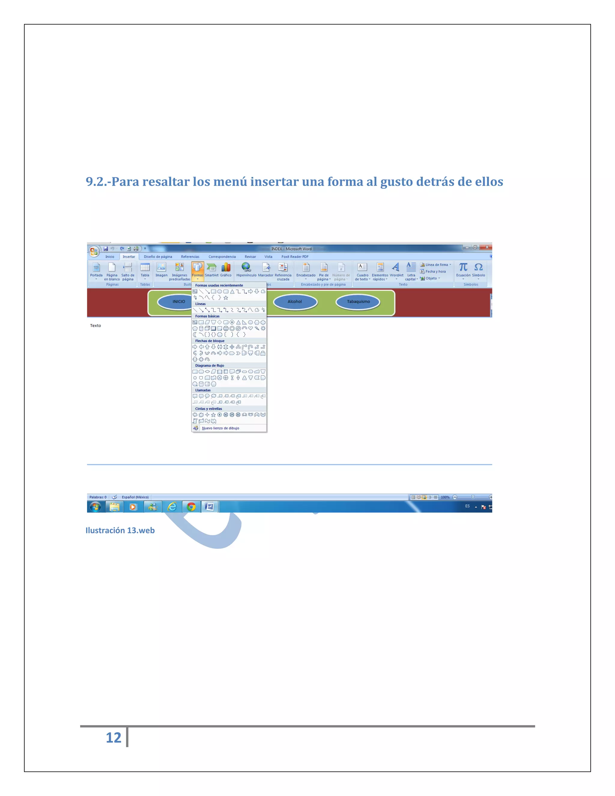 9.2.-Para resaltar los menú insertar una forma al gusto detrás de ellos

Ilustración 13.web

12

 