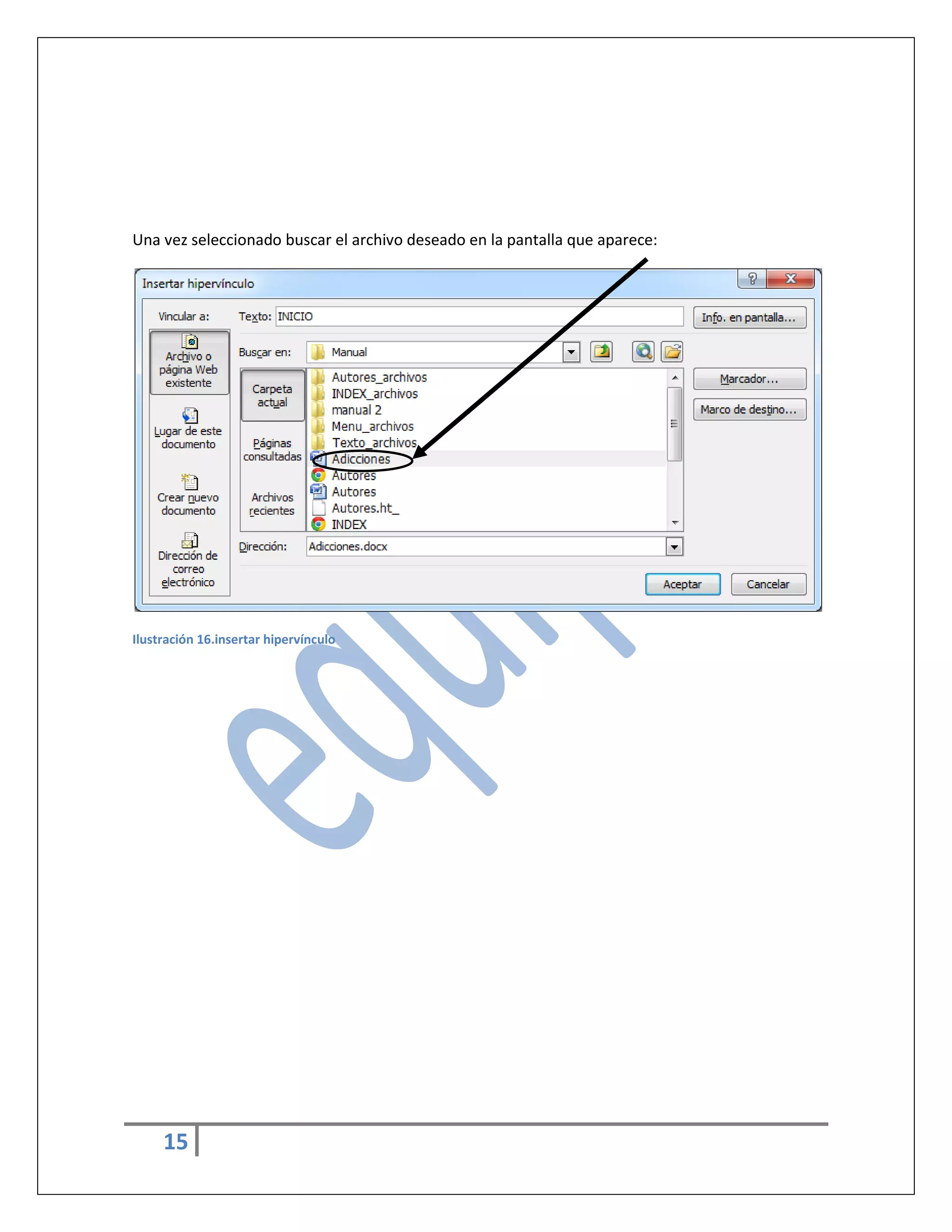 Una vez seleccionado buscar el archivo deseado en la pantalla que aparece:

Ilustración 16.insertar hipervínculo

15

 