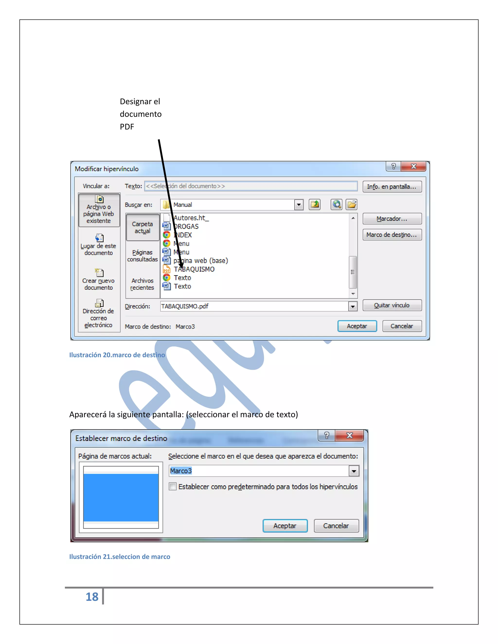 Designar el
documento
PDF

Ilustración 20.marco de destino

Aparecerá la siguiente pantalla: (seleccionar el marco de texto)

Ilustración 21.seleccion de marco

18

 